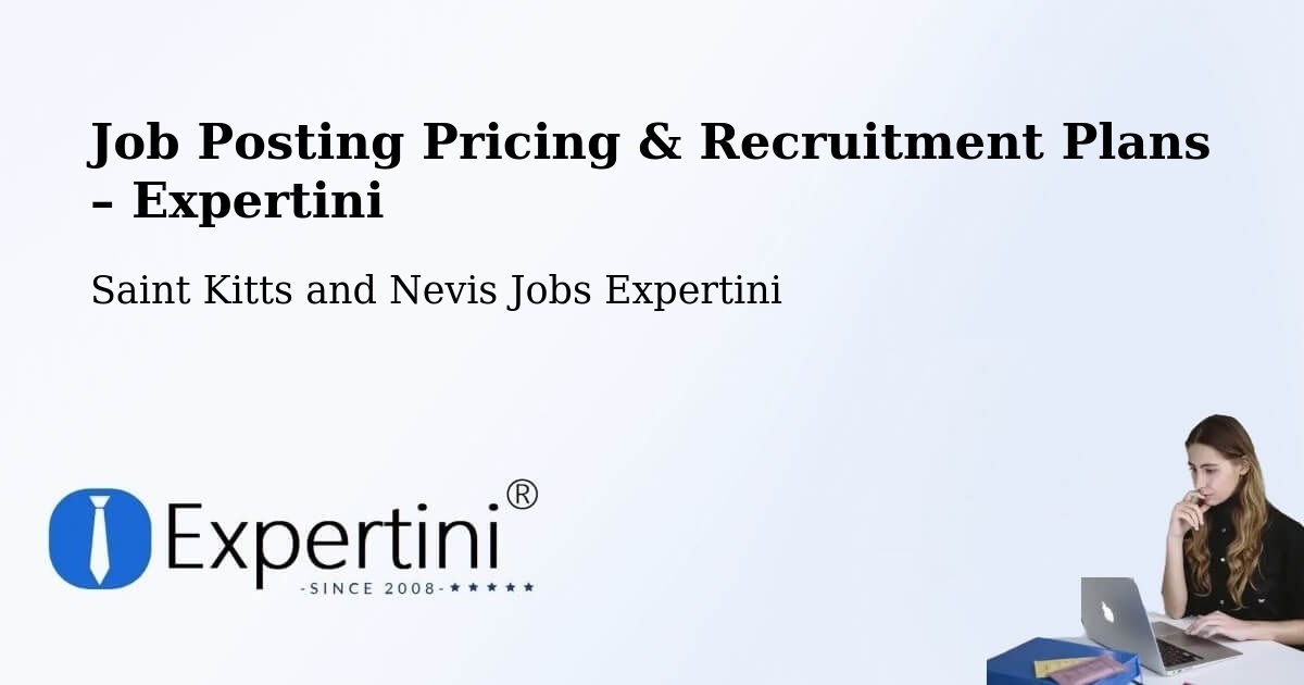 Job Posting Pricing & Recruitment Plans – Cayon - Cayon, Saint Kitts and Nevis Jobs Expertini